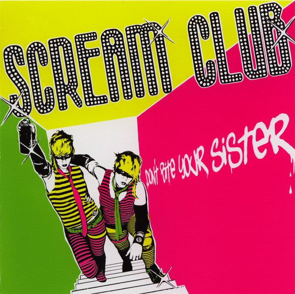 SCREAM CLUB - DON'T BITE YOUR SISTER