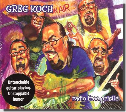 KOCH, GREG - RADIO FREE GRISTLE