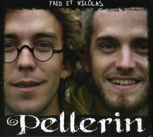 FRED PELLERIN ET NICOLAS - FRED ET NICOLAS PELLERIN (CD)