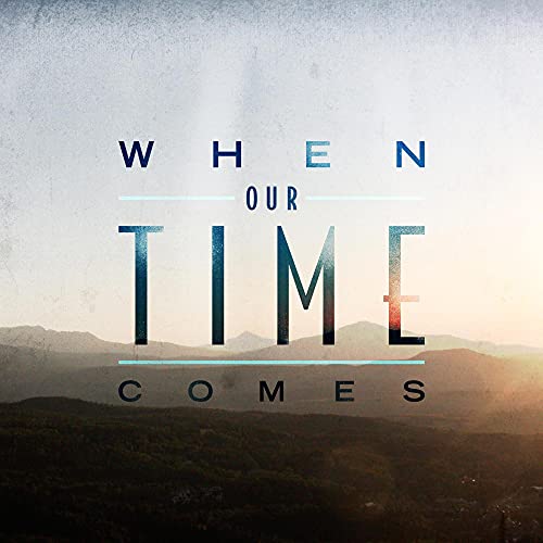 WHEN OUR TIME COMES - WHEN OUR TIME COMES (CD)