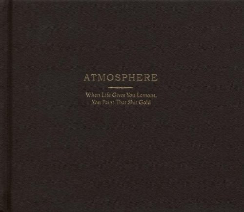 ATMOSPHERE - WHEN LIFE GIVES YOU LEMONS PAI