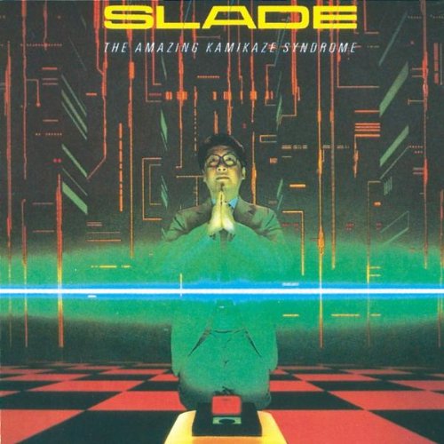 SLADE - THE AMAZING KAMIKAZE SYNDROME