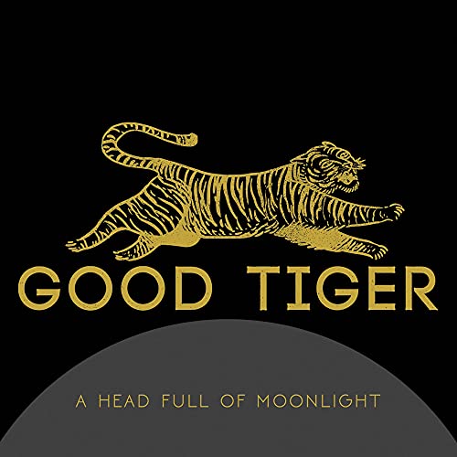 GOOD TIGER - A HEAD FULL OF MOONLIGHT
