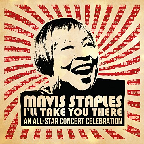 STAPLES, MAVIS - I'LL TAKE YOU THERE: AN ALL-STAR CELEBRA