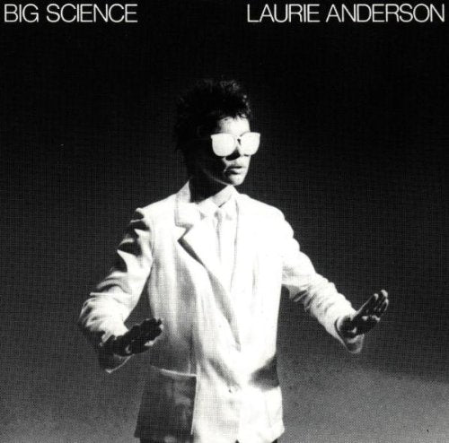 ANDERSON, LAURIE - BIG SCIENCE