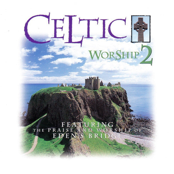EDEN'S BRIDGE - CELTIC WORSHIP 1&2