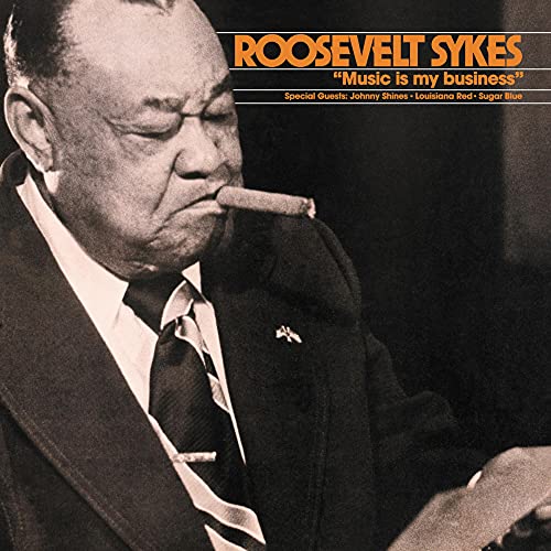 ROOSEVELT SYKES - MUSIC IS MY BUSINESS (VINYL)