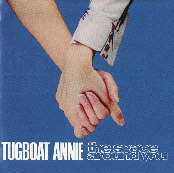 TUGBOAT ANNIE - SPACE AROUND YOU