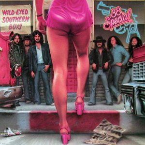 38 SPECIAL - WILD-EYED SOUTHERN BOYS