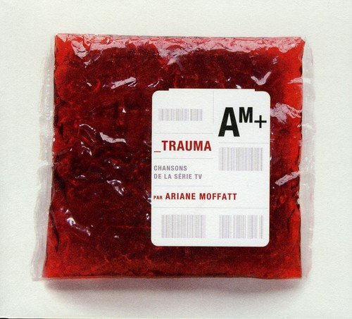 ARIANE MOFFATT - TRAUMA - CHANSONS DE LA SERIE TV (CD)