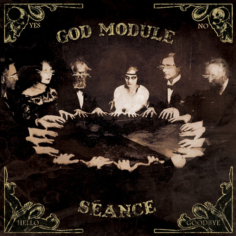 GOD MODULE - SEANCE
