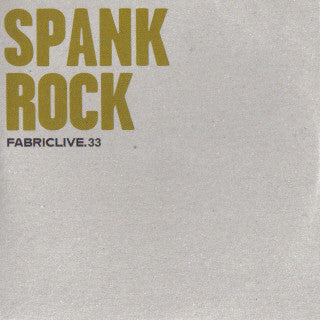 SPANK ROCK - FABRICLIVE V33