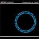 GERMS - TRIBUTE: A SMALL CIRCLE OF FRIENDS