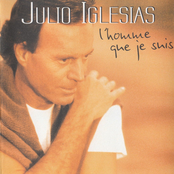 IGLESIAS, JULIO - L'HOMME QUE JE SUIS