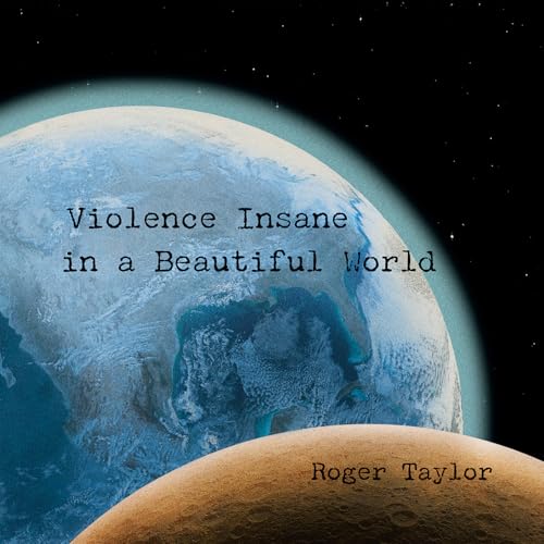 ROGER TAYLOR - VIOLENCE INSANE IN A BEAUTIFUL WORLD (CD)