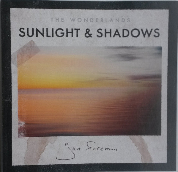 FOREMAN, JON - WONDERLANDS: SUNLIGHT & SHADOW