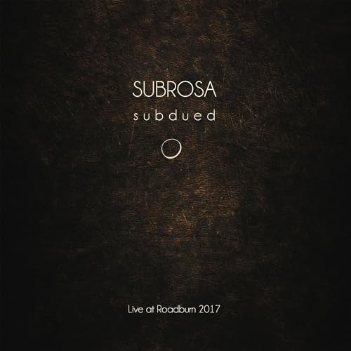 SUBROSA - SUBDUED LIVE AT ROADBURN 2017 (VINYL)