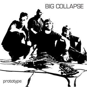BIG COLLAPSE - PROTOTYPE