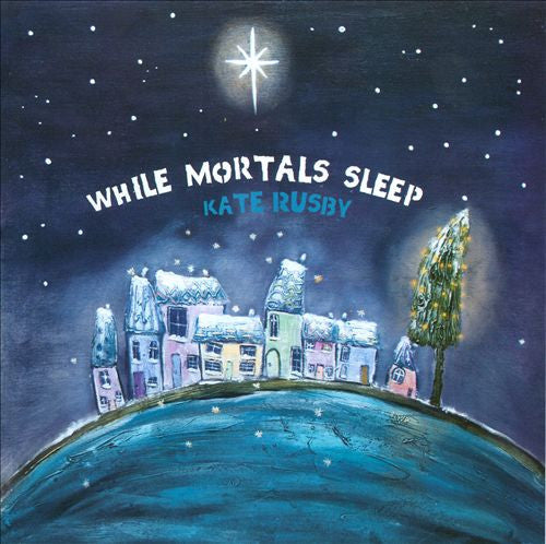 RUSBY, KATE - WHILE MORTALS SLEEP