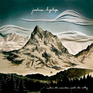 HYSLOP, JOSHUA - WHERE THE MOUNTAIN MEETS THE VALLEY