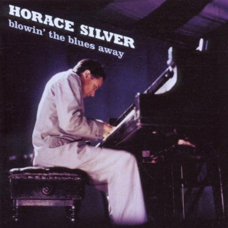 SILVER, HORACE - BLOWIN' THE BLUES AWAY