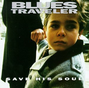BLUES TRAVELER - SAVE HIS SOUL