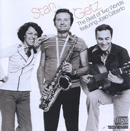 GETZ, STAN - THE BEST OF TWO WORLDS