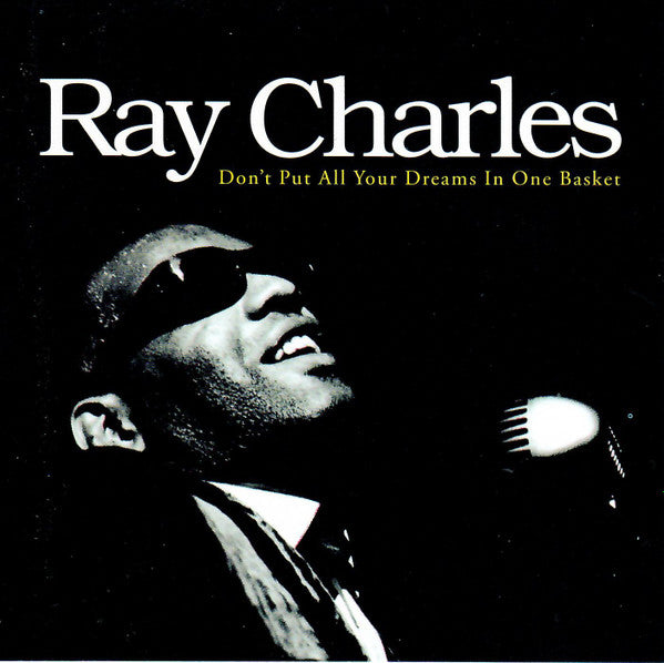 CHARLES, RAY - DON'T PUT ALL YOUR DREAMS IN ONE BASKET