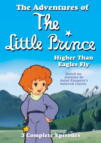 ADVENTURES OF THE LITTLE PRINCE - DVD-HIGHER THAN EAGLES FLY