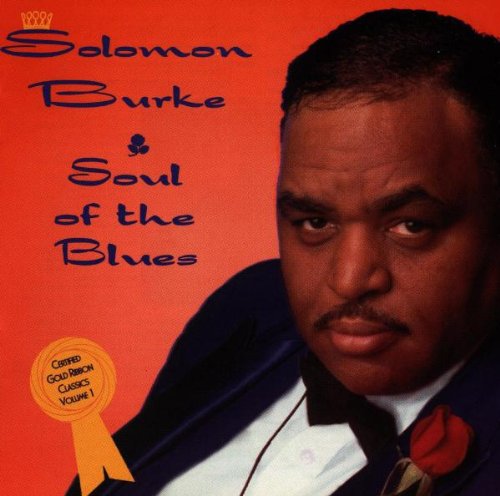 SOLOMON BURKE - SOUL OF THE BLUES
