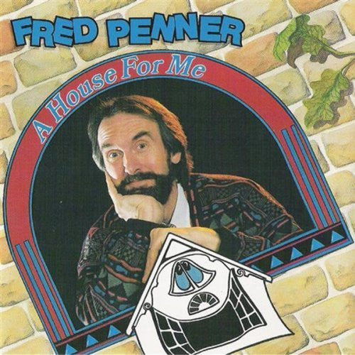 PENNER, FRED - A HOUSE FOR ME