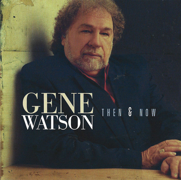 WATSON, GENE - THEN & NOW