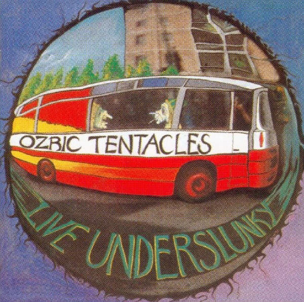 OZRIC TENTACLES - LIVE UNDERSLUNKY: 1992 (REMASTERED)