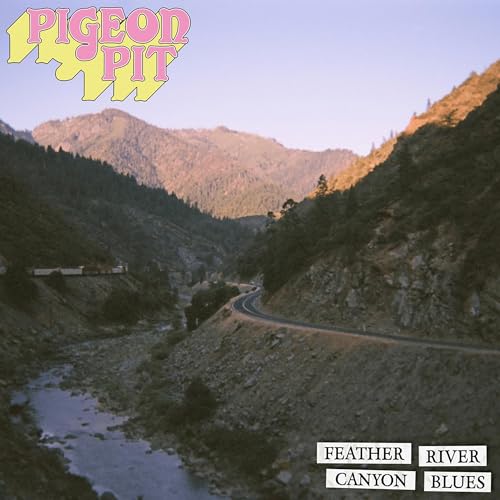 PIGEON PIT - FEATHER RIVER CANYON BLUES (VINYL)