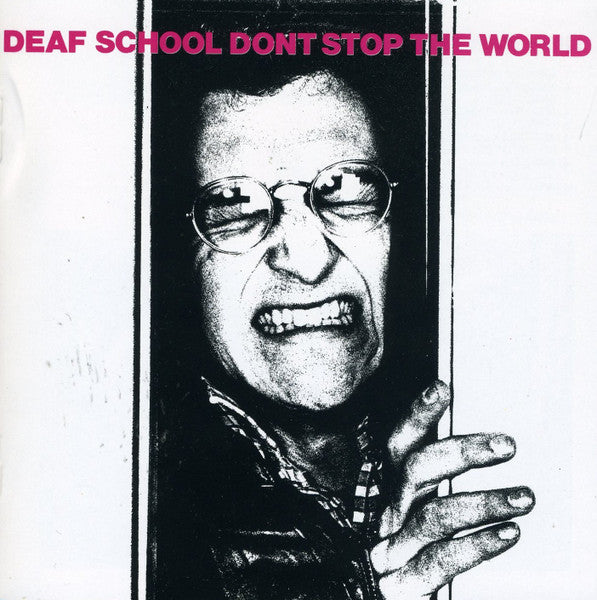 DEAF SCHOOL - DON'T STOP THE WORLD