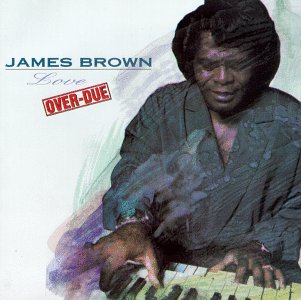 BROWN, JAMES - LOVE OVERDUE