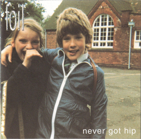 FOIL - NEVER GOT HIP