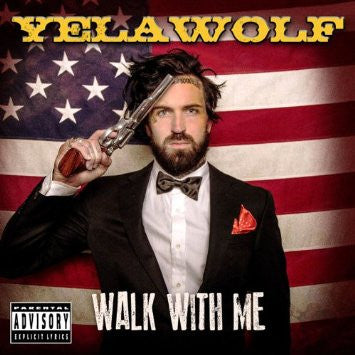 YELAWOLF - WALK WITH ME