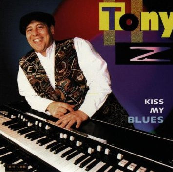 Z, TONY - KISS MY BLUES