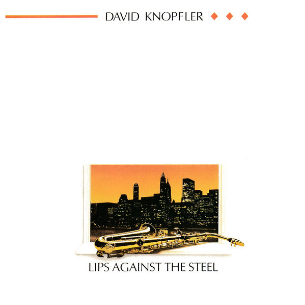 KNOPFLER, DAVID - LIPS AGAINST THE STEEL