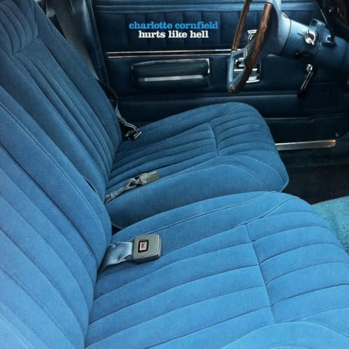 CHARLOTTE CORNFIELD - CHARLOTTE CORNFIELD HURTS LIKE HELL - BLUE VINYL