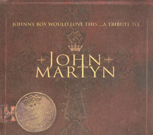 MARTYN, JOHN - JOHNNY BOY WOULD LOVE THIS...A TRIBUTE T