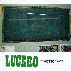 LUCERO - ATTIC TAPES