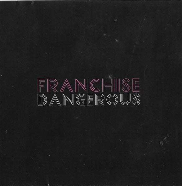FRANCHISE - DANGEROUS