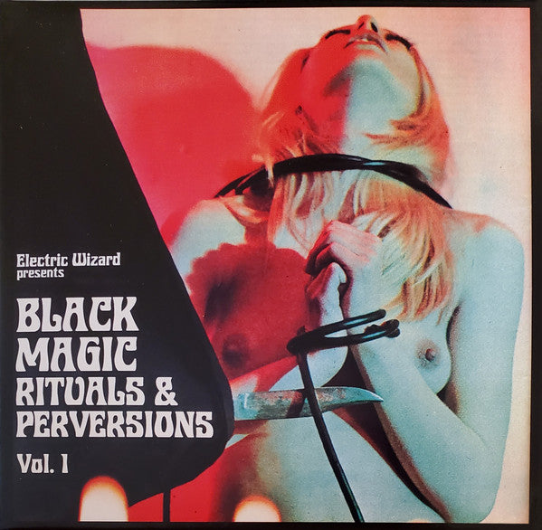ELECTRIC WIZARD - BLACK MAGIC RITUALS & PERVERSAIONS V1