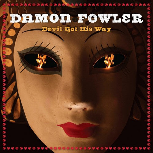 FOWLER, DAMON - DEVIL GOT HIS WAY