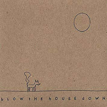 GREAT UNCLES OF THE REVOLUTION - BLOW THE HOUSE DOWN