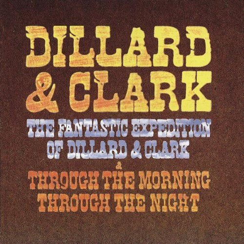 DILLARD & CLARK - FANTASTIC EXPEDITION OF/THROUGH THE MORNING