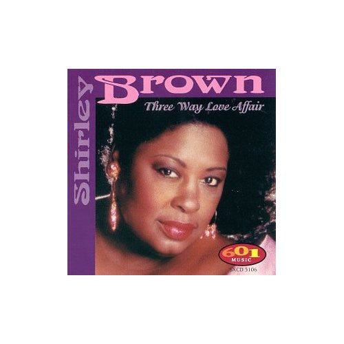 BROWN, SHIRLEY - THREE WAY LOVE AFFAIR