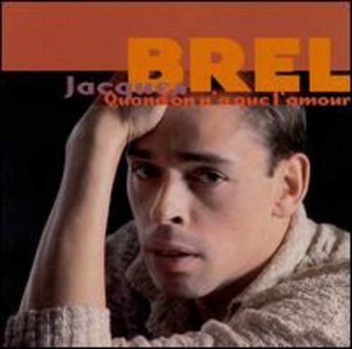 BREL, JACQUES - QUAND ON A QUE L'AMOUR